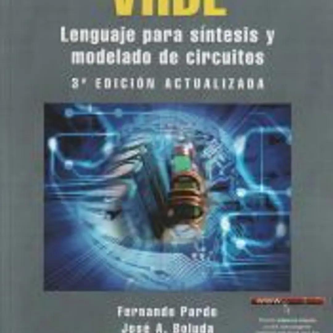 VHDL. LENGUAJE PARA SINTESIS Y MODELADO DE CIRCUITOS. 3ª EDICION ACTUALIZADA 1