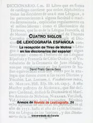 Cuatro siglos de lexicografía española: La recepción de Tirso de Molina en los diccionarios del español