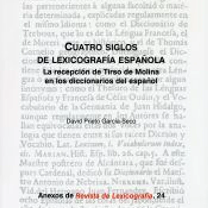 Cuatro siglos de lexicografía española: La recepción de Tirso de Molina en los diccionarios del español 1