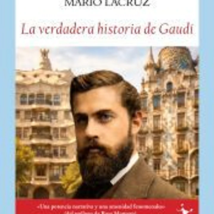 La verdadera historia de Gaudí 1