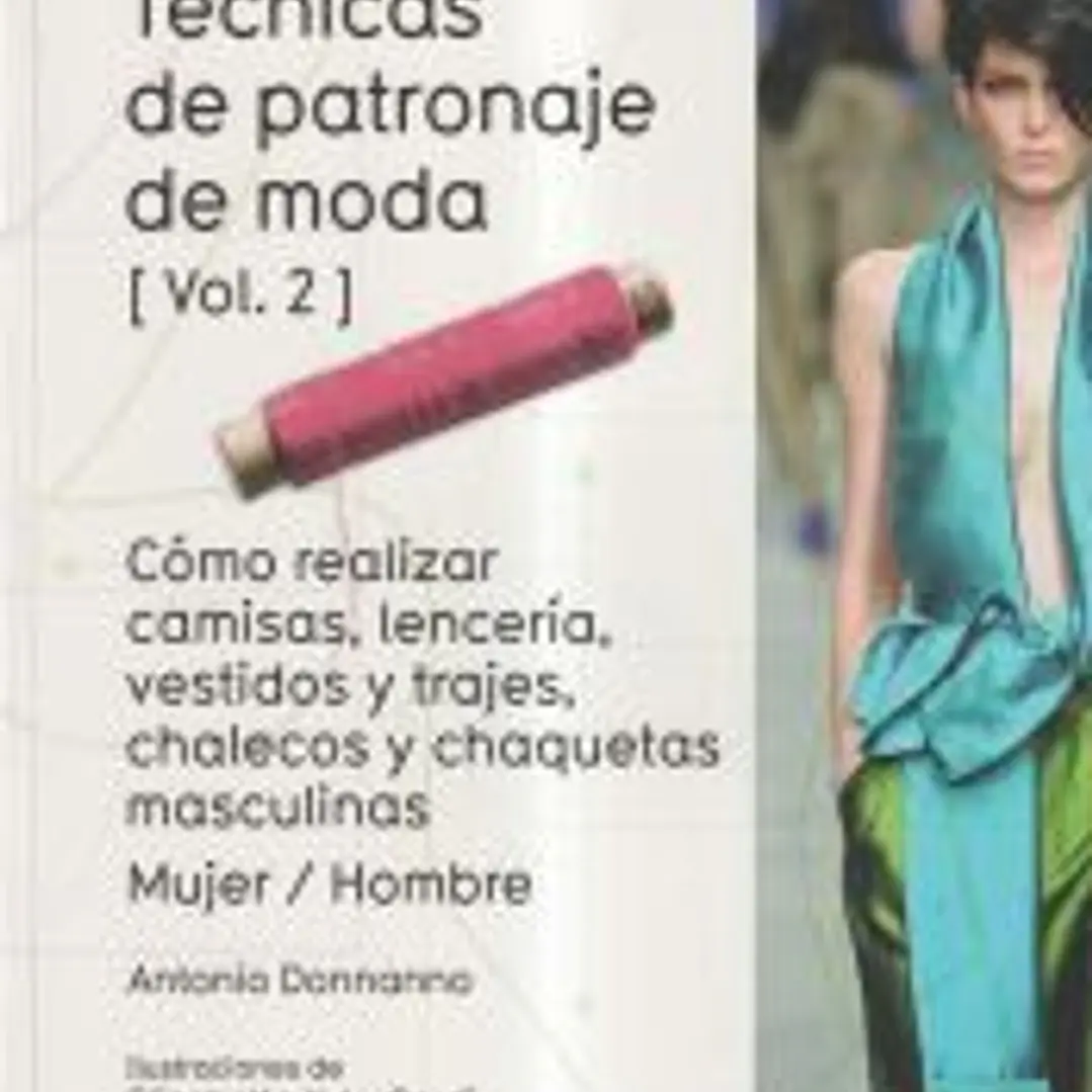 Ténicas de patronaje de moda - Vol. 2 - Cómo realizar camisas, lencería vestidos 1