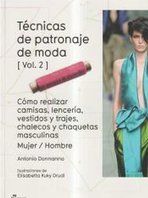 Ténicas de patronaje de moda - Vol. 2 - Cómo realizar camisas, lencería vestidos