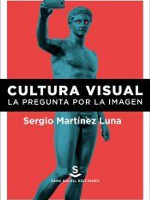 Cultura visual . La pregunta por la imagen
