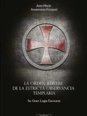 La Orden Ilustre de la Estricta Observancia Templaria