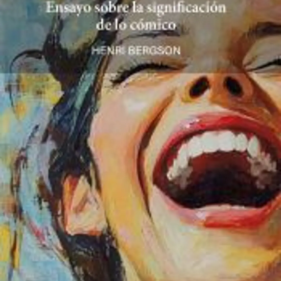 La risa: ensayo sobre la significación de lo cómico 1