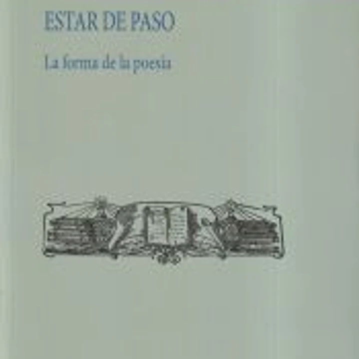 Estar de paso: La forma de la poesía 1