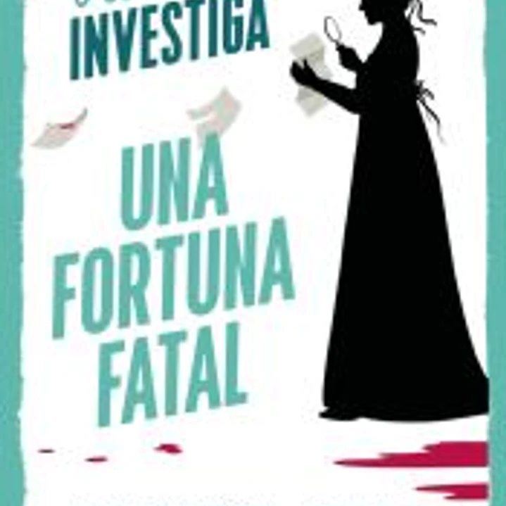 Una fortuna fatal (serie Jane Austen investiga) 1