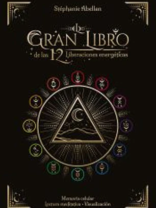 El gran libro de las 12 Liberaciones energéticas