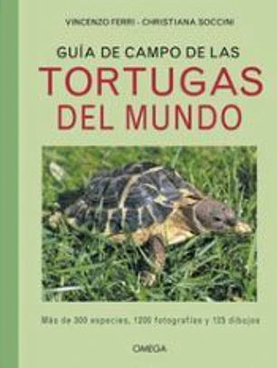 GUÍA DE CAMPO DE LAS TORTUGAS DEL MUNDO