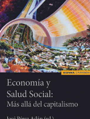 ECONOMÍA Y SALUD SOCIAL: MÁS ALLÁ DEL CAPITALISMO