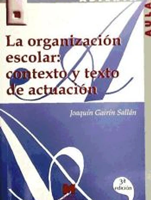 La organización escolar: contexto y texto de actuación