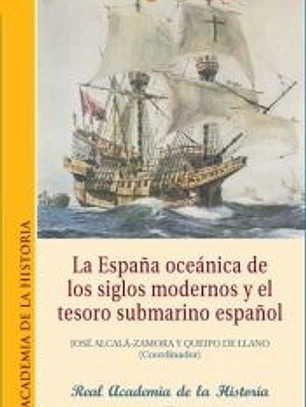La España oceánica de los siglos modernos y el tesoro submarino español.