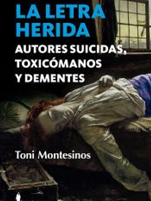 La letra herida. Autores suicidas, toxicómanos y dementes