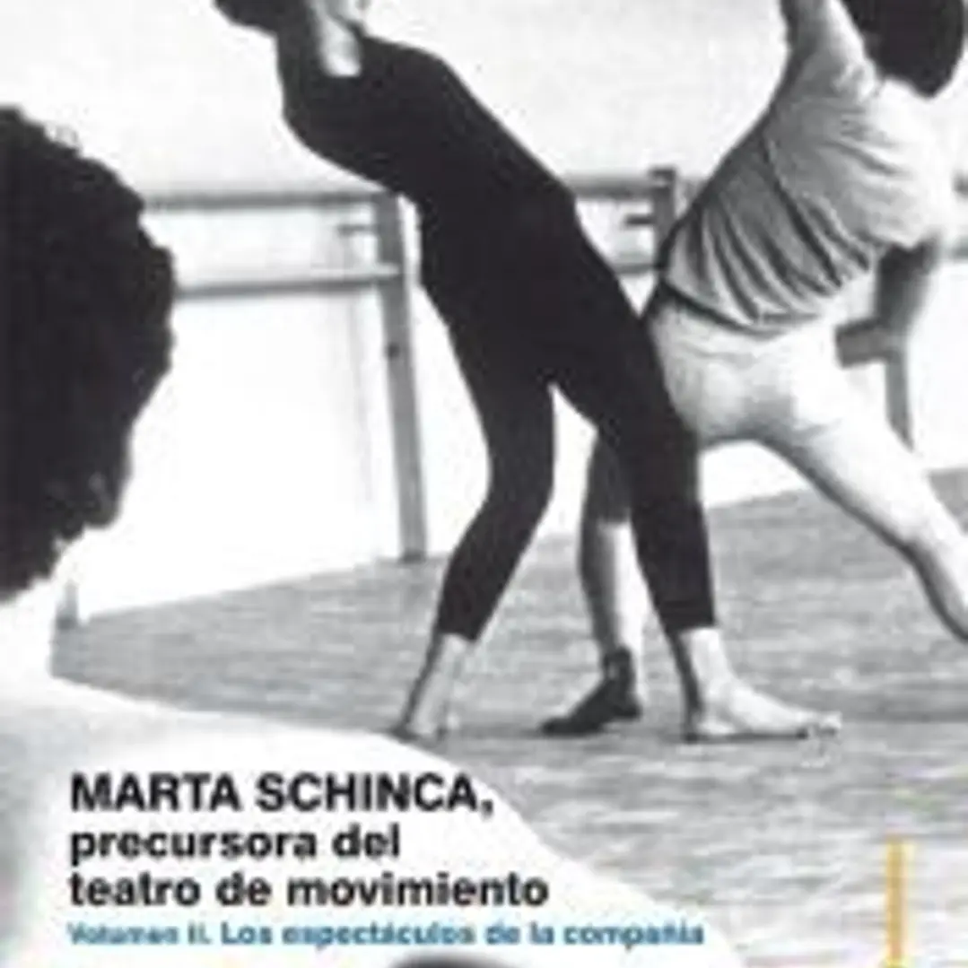 Marta Schinca. Precursora del teatro de movimiento. Volumen II 1
