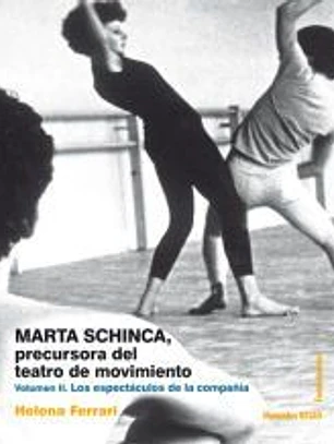 Marta Schinca. Precursora del teatro de movimiento. Volumen II