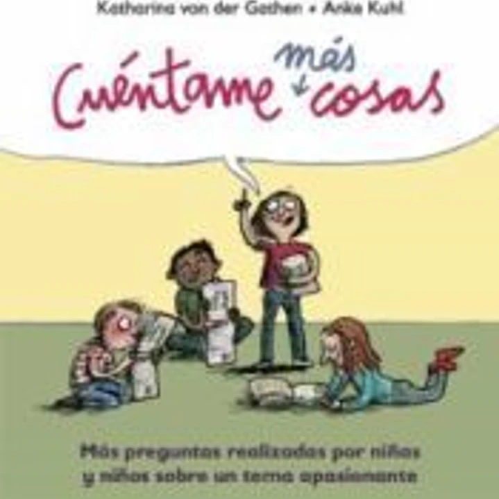 Cuéntame más cosas: Más preguntas realizadas para niñas y niños sobre un tema apasionante 1