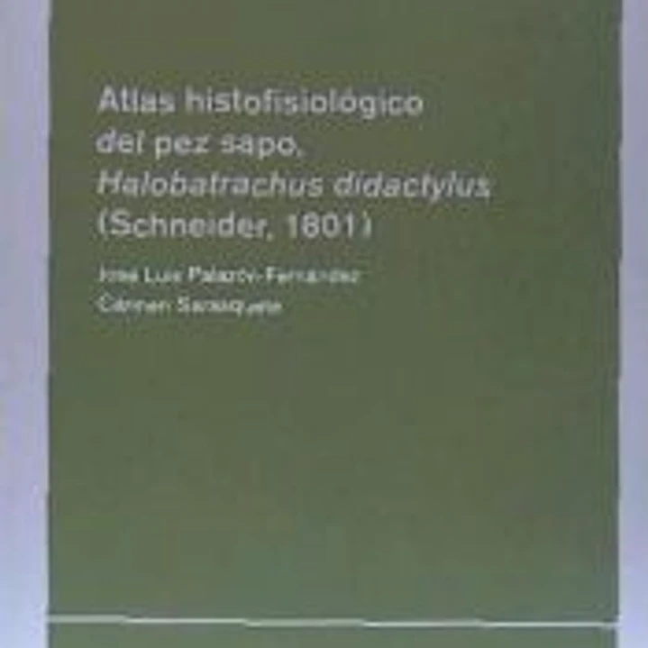 Atlas histofisiológico del pez sapo, Halobatrachus didactylus (Scheneider, 1801) 1