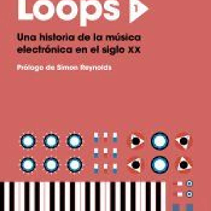 Loops 1: Una historia de la música electrónica en el siglo XX 1