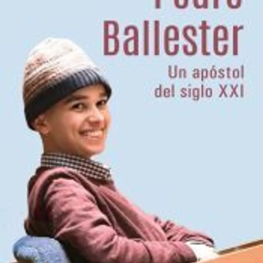 Pedro Ballester. Un apóstol del siglo XXI 1