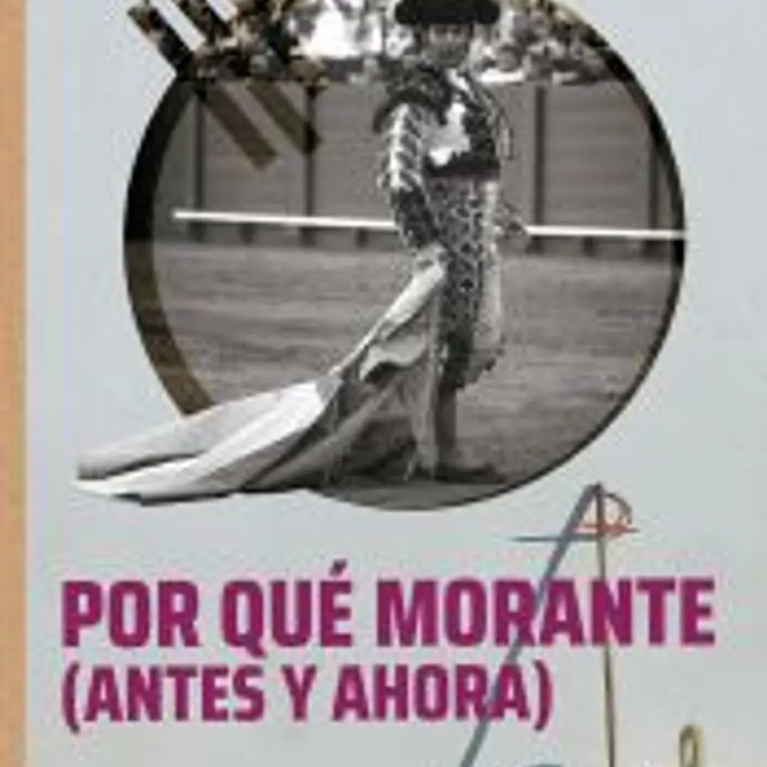 Por qué Morante (antes y ahora) 1