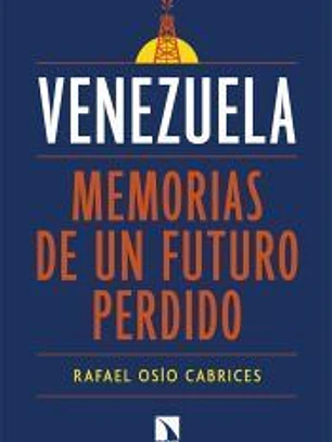 Venezuela: memorias de un futuro perdido