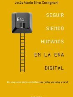 Seguir siendo humanos en la era digital