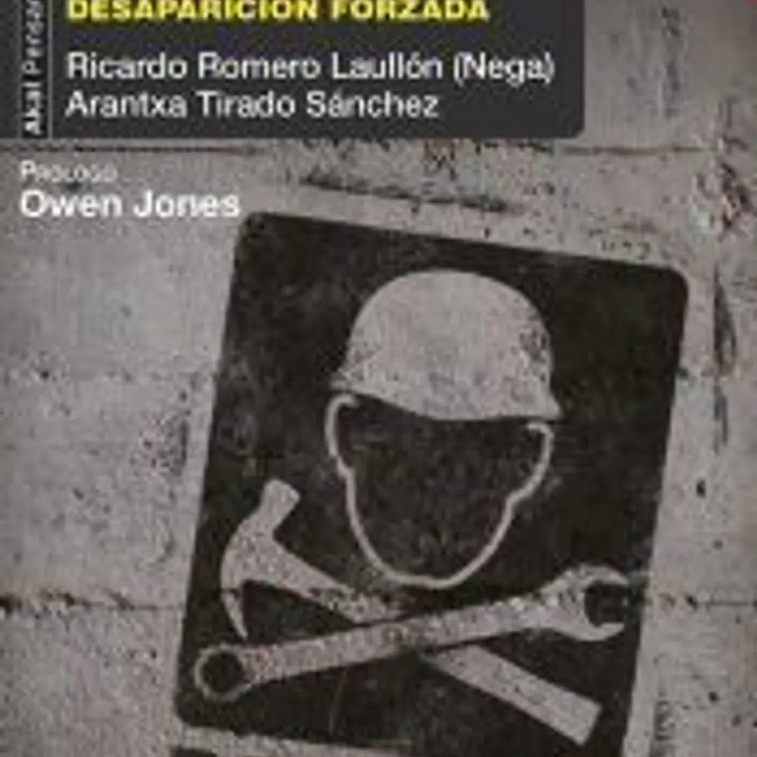 La clase obrera no va al paraíso: Crónica de una desaparición forzada. Prólogo de Owen Jones 1