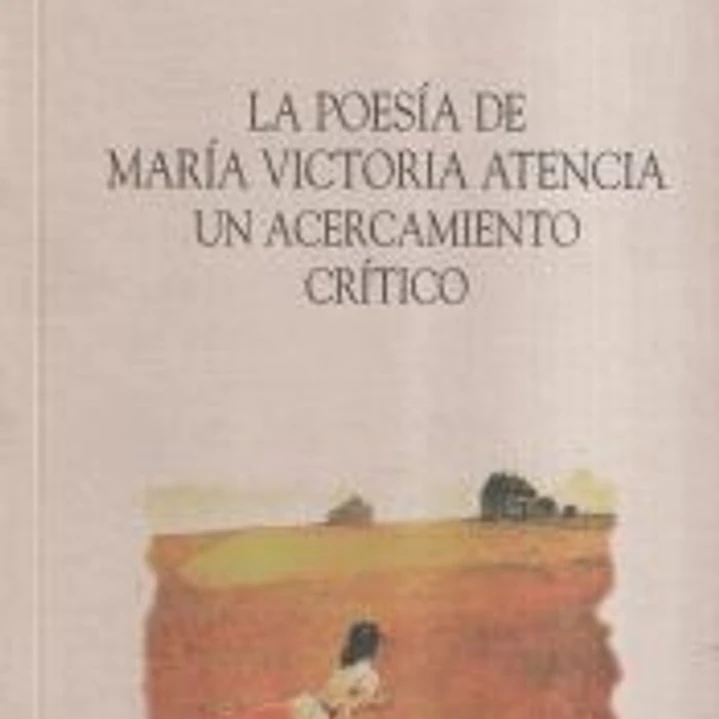 La poesía de María Victoria Atencia: un acercamiento crítico 1