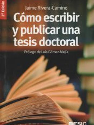 Cómo escribir y publicar una tesis doctoral
