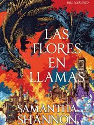 Las flores en llamas (precuela El priorato del naranjo)