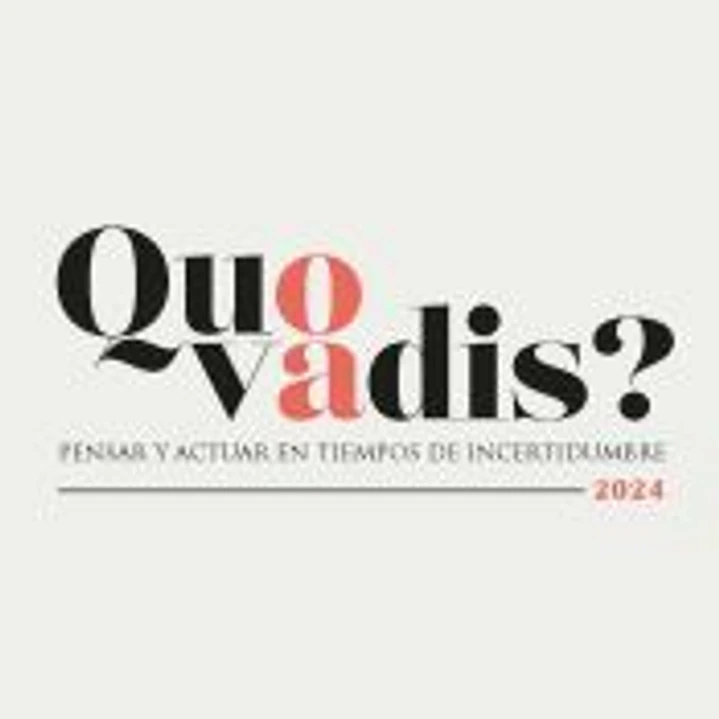 Quo vadis? Pensar y actuar en tiempos de incertidumbre 1