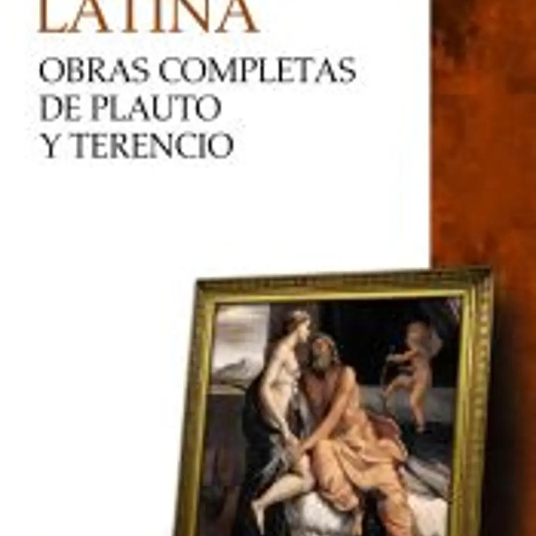 Comedia latina: obras completas de Plauto y Terencio 1