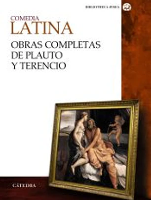 Comedia latina: obras completas de Plauto y Terencio