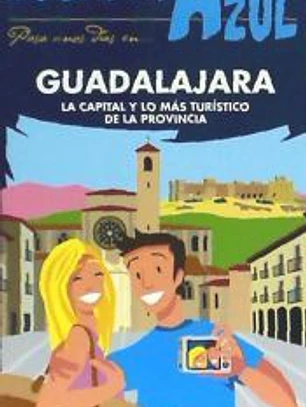 Escapada Azul. Guadalajara