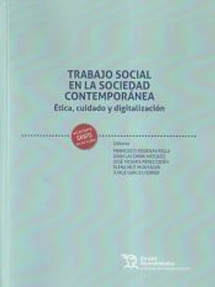 Trabajo Social en la Sociedad Contemporánea. Ética, cuidado y digitalización