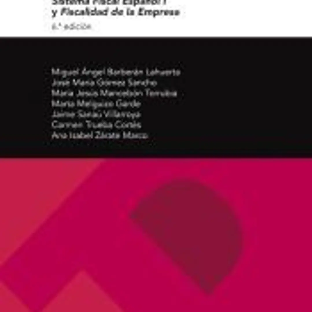 Selección de materiales de legislación fiscal. Para las asignaturas de Sistema Fiscal Español I y Fiscalidad de la Empresa (6.ª ed.) 1