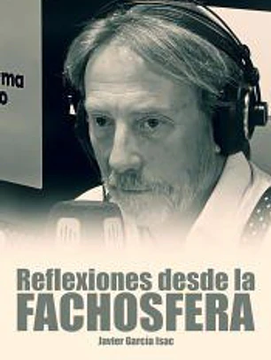 Javier García Isac: Reflexiones desde la fachosfera
