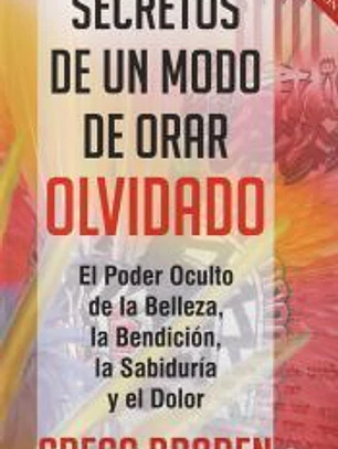 SECRETOS DE UN MODO DE ORAR OLVIDADO