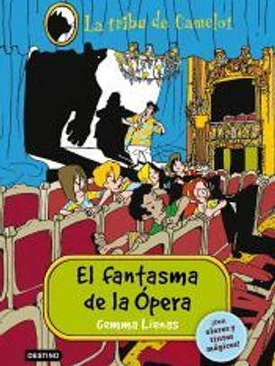 El Fantasma de la Ópera: la Tribu de Camelot III