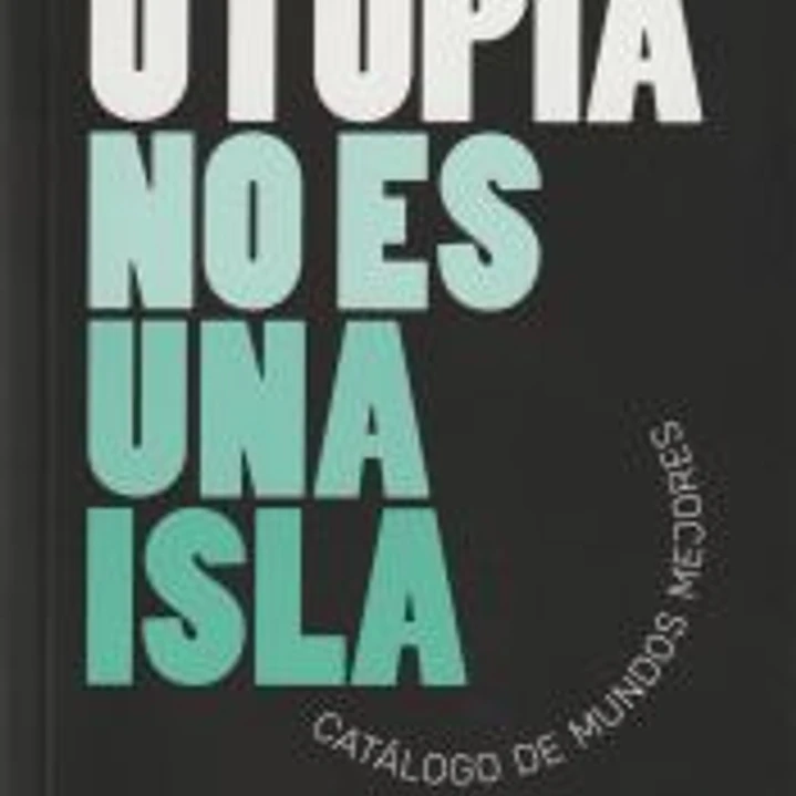 Utopía no es una isla 1
