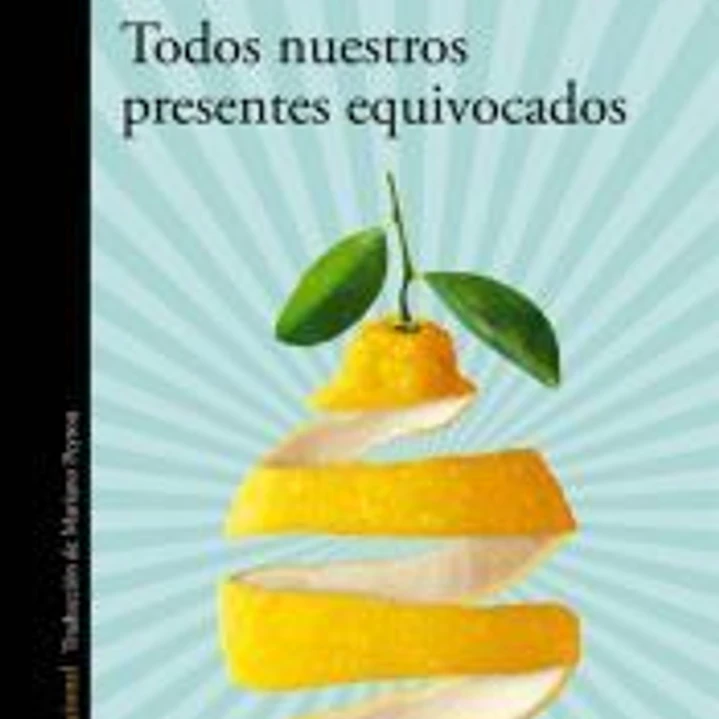 Todos nuestros presentes equivocados 1