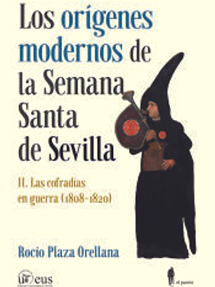Los orígenes modernos de la Semana Santa de Sevilla, II