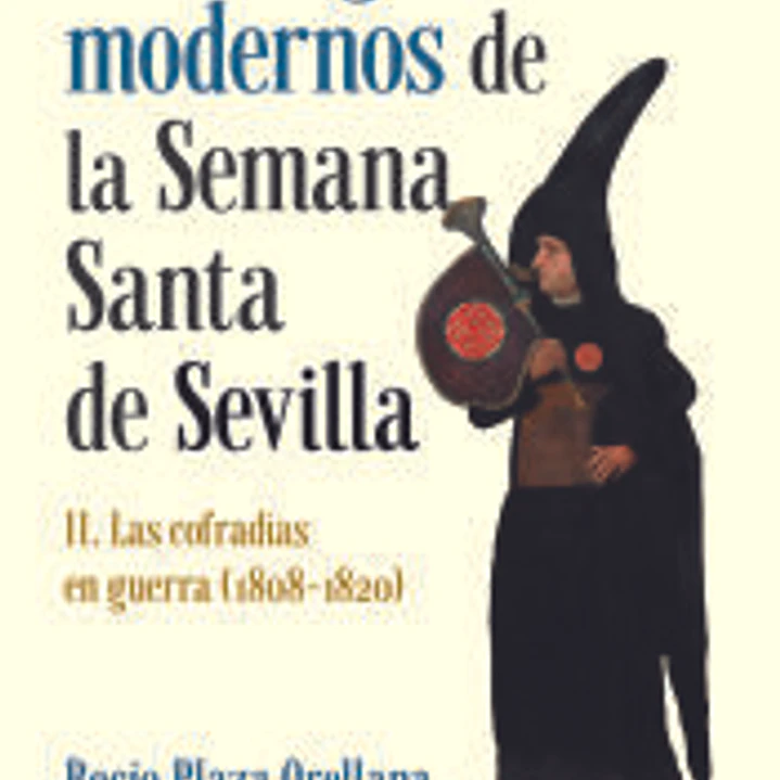 Los orígenes modernos de la Semana Santa de Sevilla, II 1