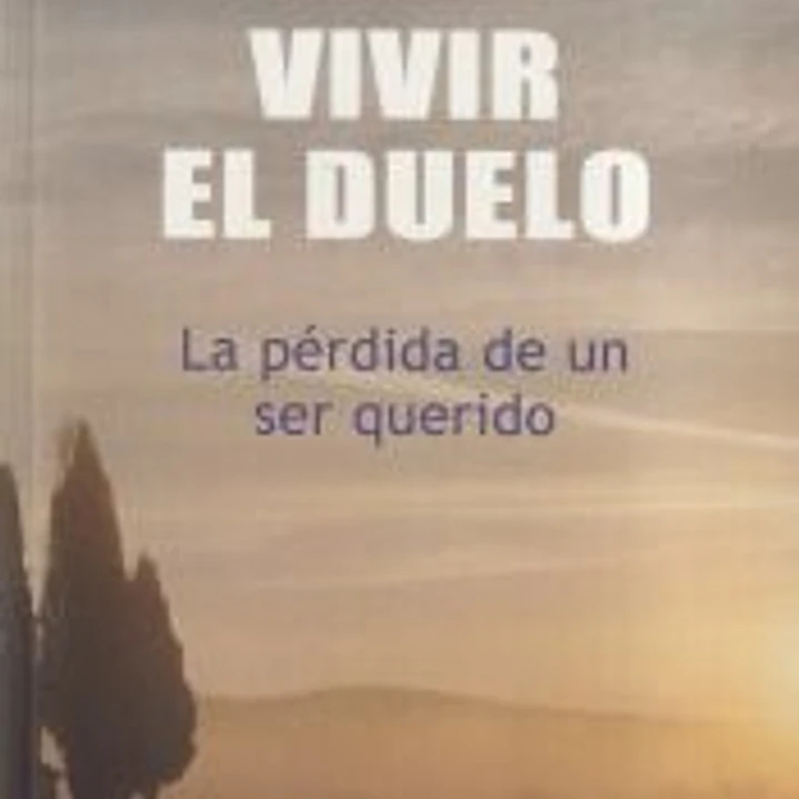 Vivir el duelo: la pérdida de un ser querido 1
