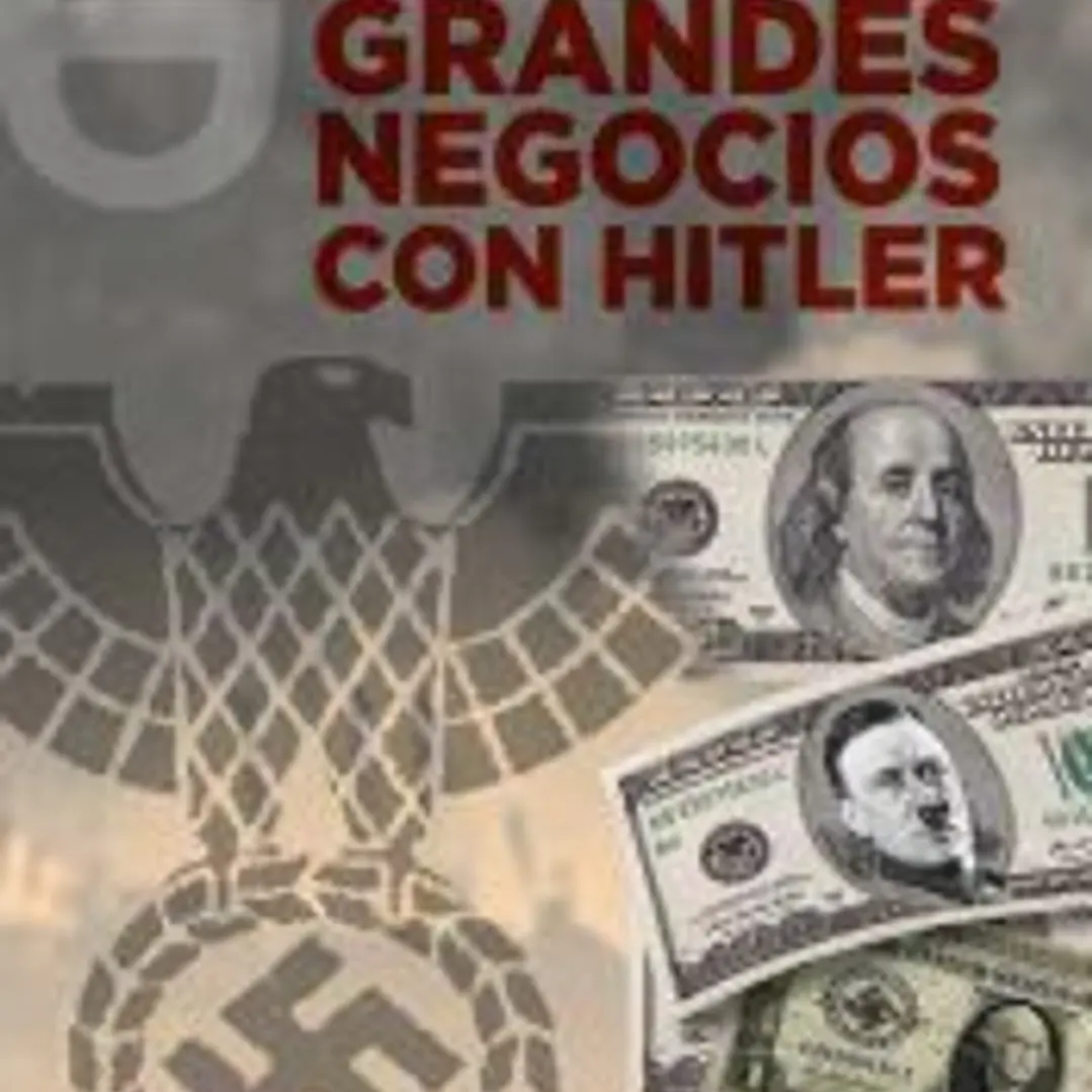 Grandes negocios con Hitler 1