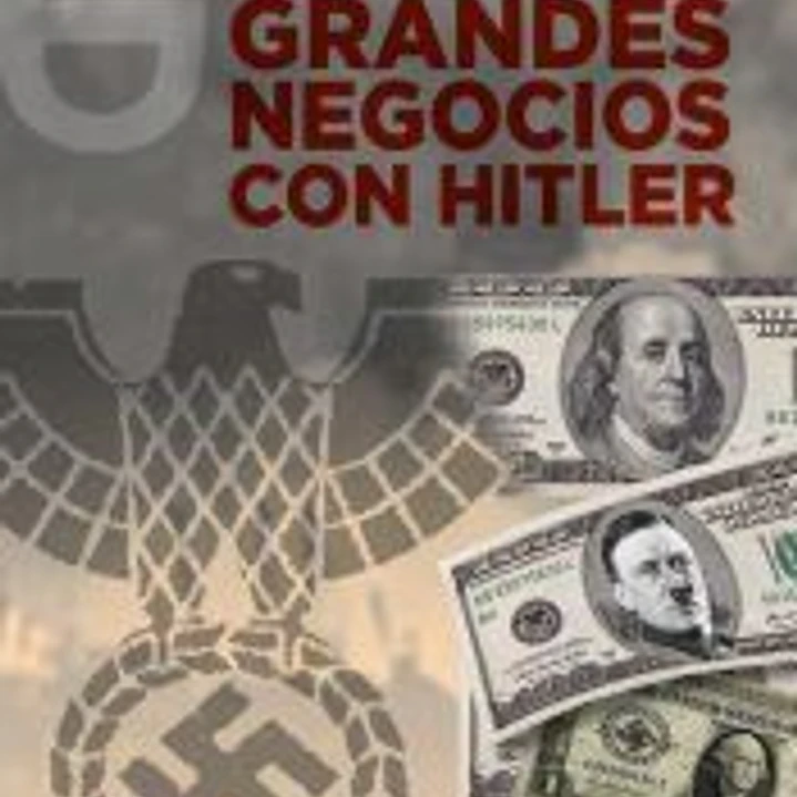 Grandes negocios con Hitler 1