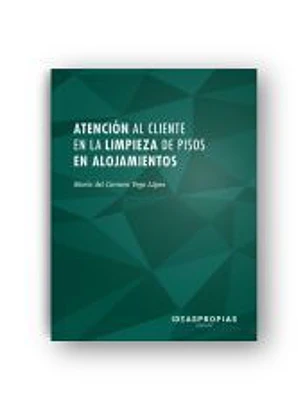 Atención al cliente en la limpieza de pisos en alojamientos. Certificados de profesionalidad. Operaciones básicas de pisos en alojamientos