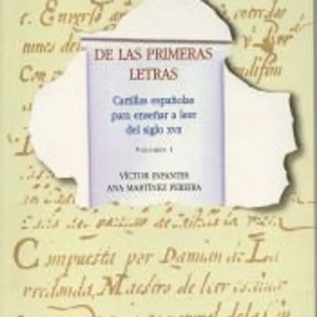 De las primeras letras : cartillas españolas para enseñar a leer del siglo XVII 1
