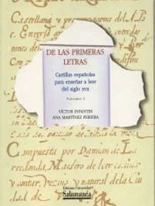 De las primeras letras : cartillas españolas para enseñar a leer del siglo XVII