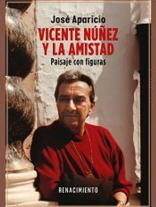 Vicente Núñez y la amistad